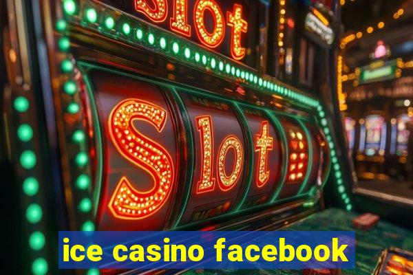 ice casino facebook